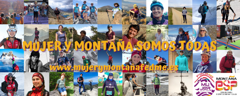 La foto muestra un collage con imágenes de muchas mujeres que han participado en nuestras diferentes campañas y entrevistas. Aparece como eslogan: “Mujer y montaña somos todas” y la página: www.mujerymontañafedme.es